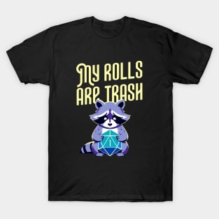 My Rolls Are Trash Critical Fail Racoon T-Shirt